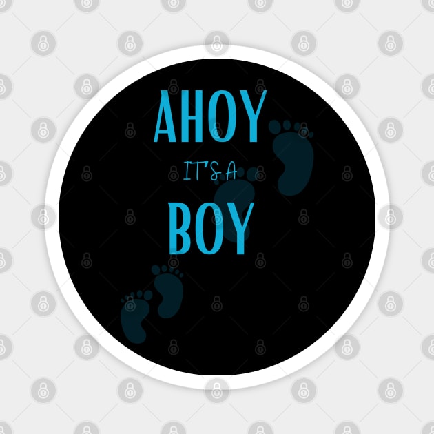 Ahoy it's a boy " new mom gift" & "new dad gift" "it's a boy pregnancy" newborn, mother of boy, dad of boy gift Magnet by Maroon55